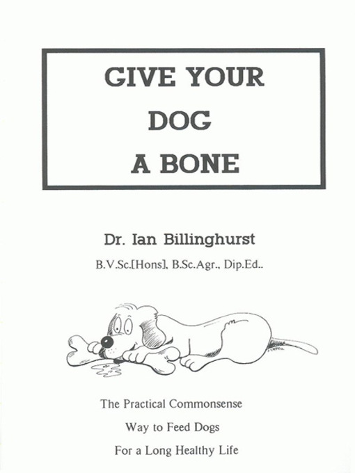 Title details for Give Your Dog a Bone by Ian Billinghurst - Available